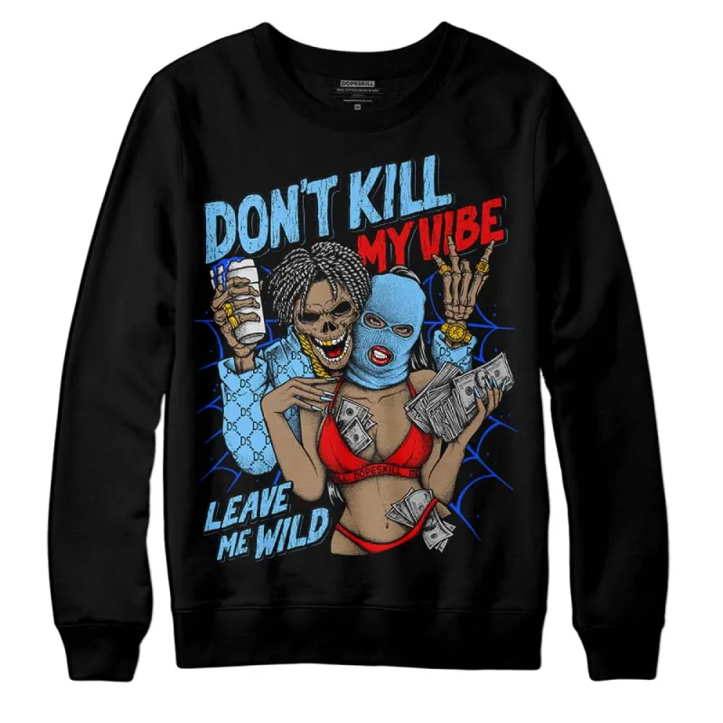 Cactus Jack 4s DopeSkill Sweatshirt Don't Kill My Vibe Graphic sold by DopeSkill