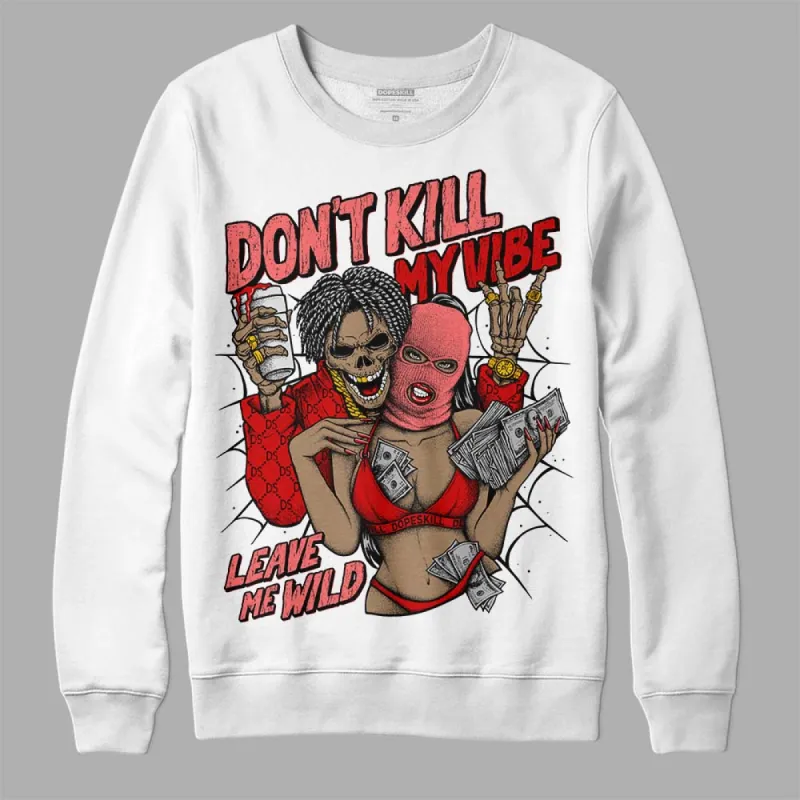 Black Toe 1s DopeSkill Sweatshirt Don't Kill My Vibe Graphic sold by DopeSkill