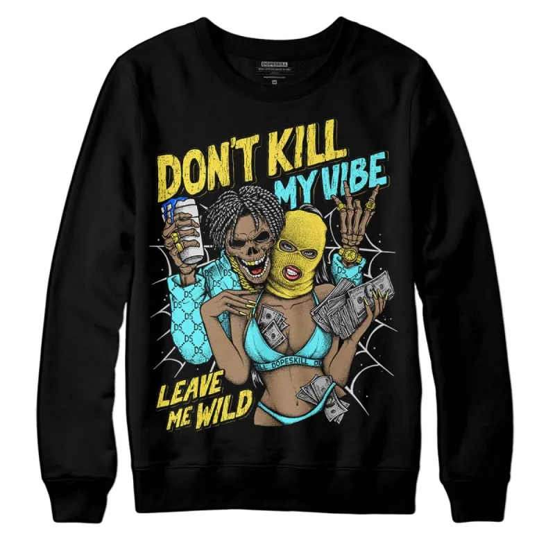 Aqua 5s DopeSkill Sweatshirt Don't Kill My Vibe Graphic sold by DopeSkill