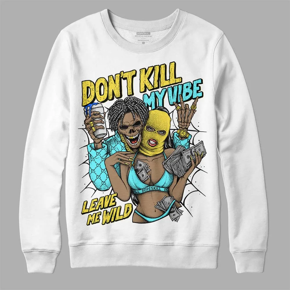 Aqua 5s DopeSkill Sweatshirt Don't Kill My Vibe Graphic sold by DopeSkill product image thumbnail 2