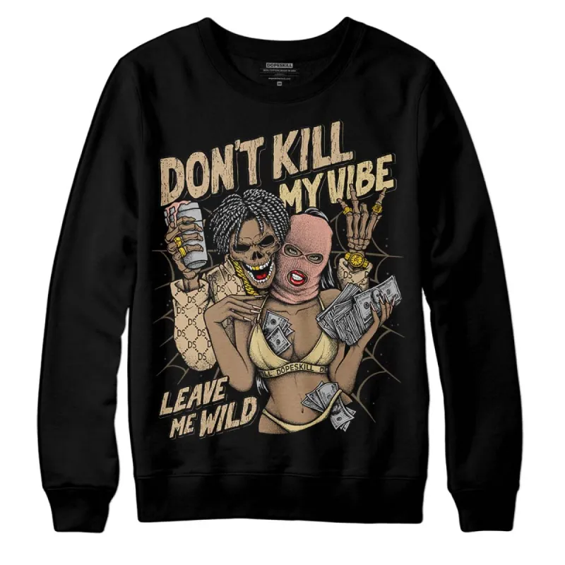 TAN Collection DopeSkill Sweatshirt Don't Kill My Vibe Graphic sold by DopeSkill