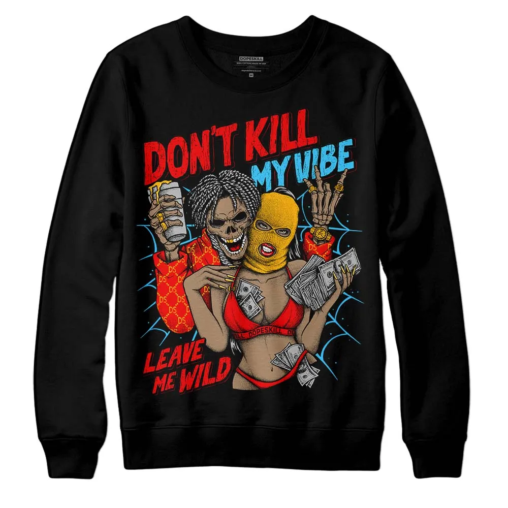 Red Collection DopeSkill Sweatshirt Don't Kill My Vibe Graphic sold by DopeSkill