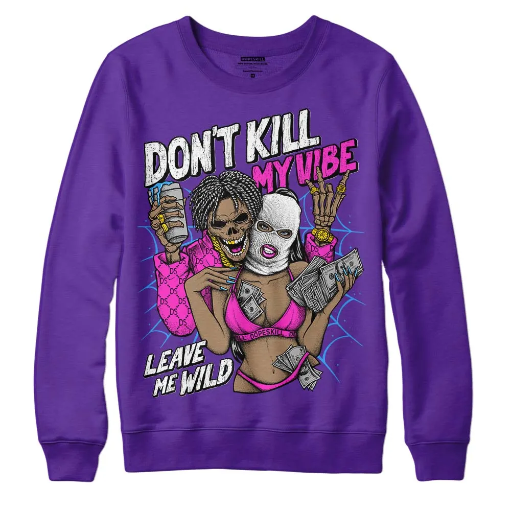 PURPLE Collection DopeSkill Purple Sweatshirt Don't Kill My Vibe Graphic sold by DopeSkill