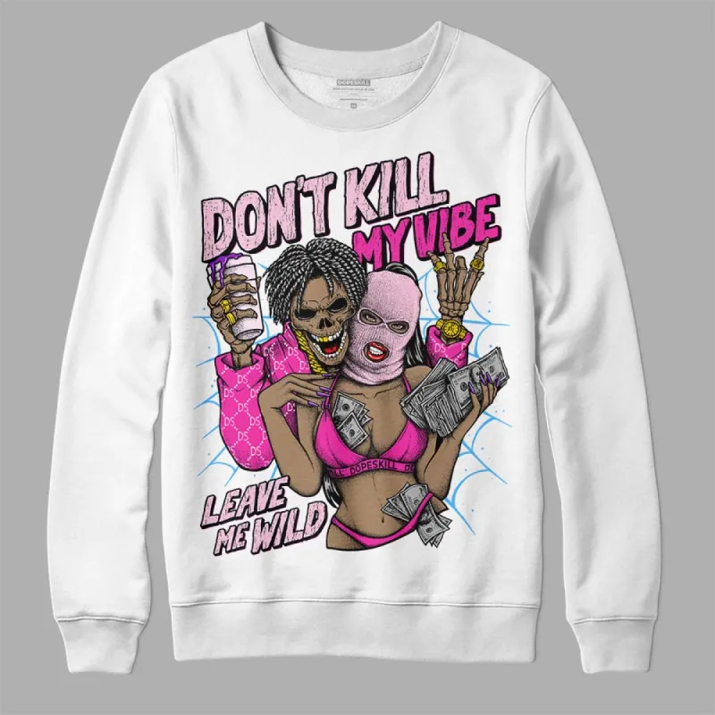Pink Collection DopeSkill Sweatshirt Don't Kill My Vibe  Graphic sold by DopeSkill