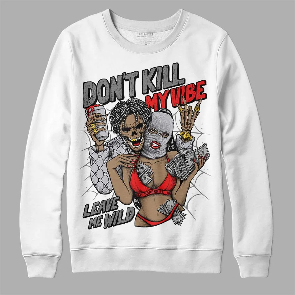 Grey Collection DopeSkill Sweatshirt Don't Kill My Vibe Graphic sold by DopeSkill