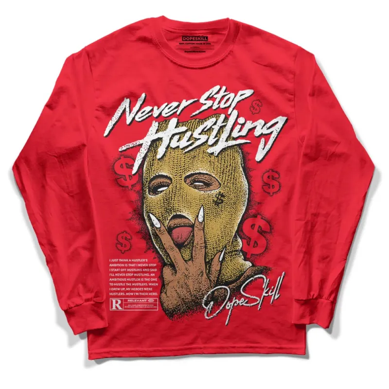 Red Thunder 4s DopeSkill Red Long Sleeve T-Shirt Never Stop Hustling Graphic sold by DopeSkill