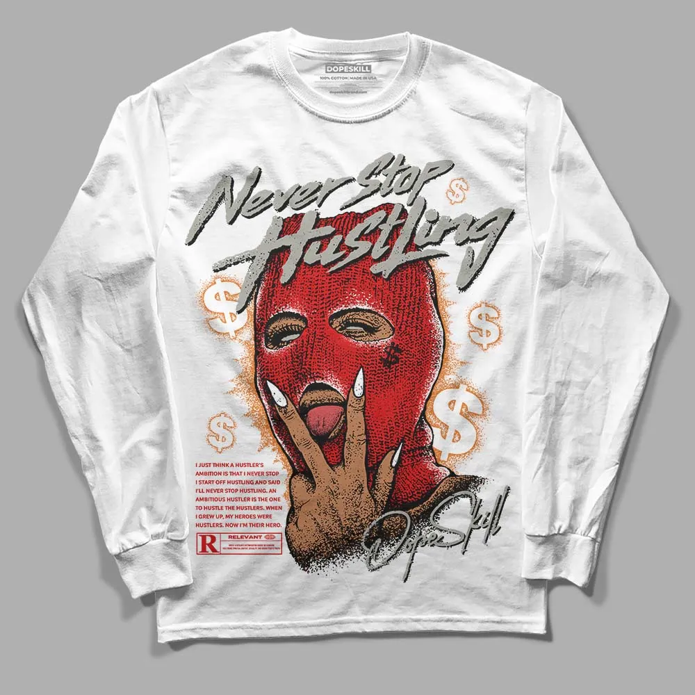 Fire Red 3s DopeSkill Long Sleeve T-Shirt Never Stop Hustling Graphic sold by DopeSkill