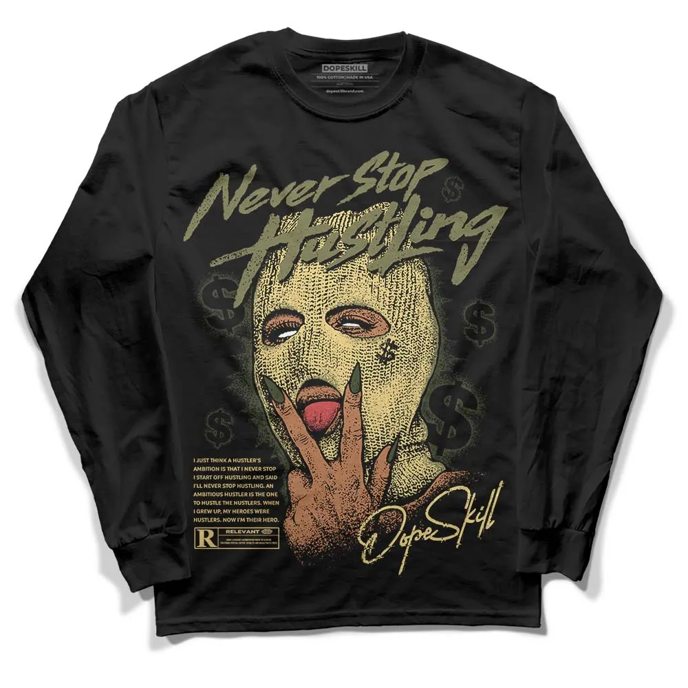 Craft Olive 4s DopeSkill Long Sleeve T-Shirt Never Stop Hustling Graphic sold by DopeSkill