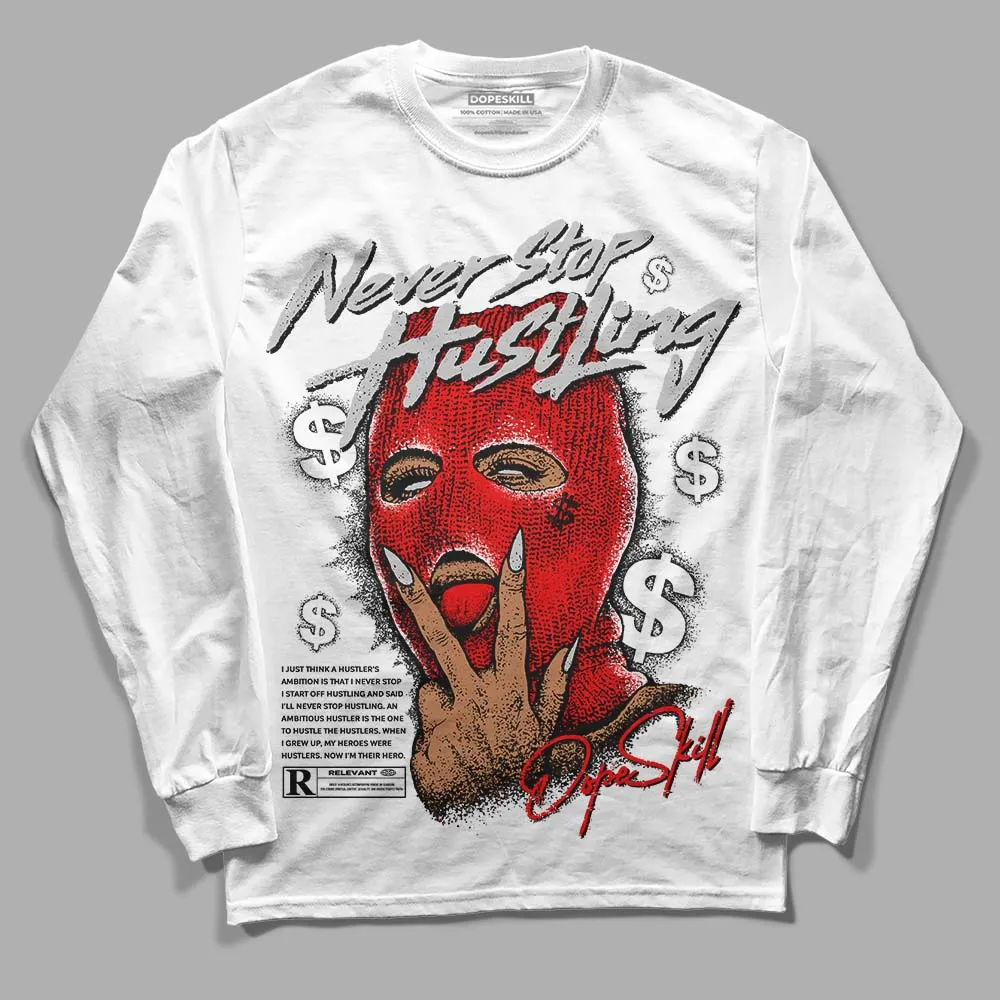 Cherry 12s DopeSkill Long Sleeve T-Shirt Never Stop Hustling Graphic sold by DopeSkill