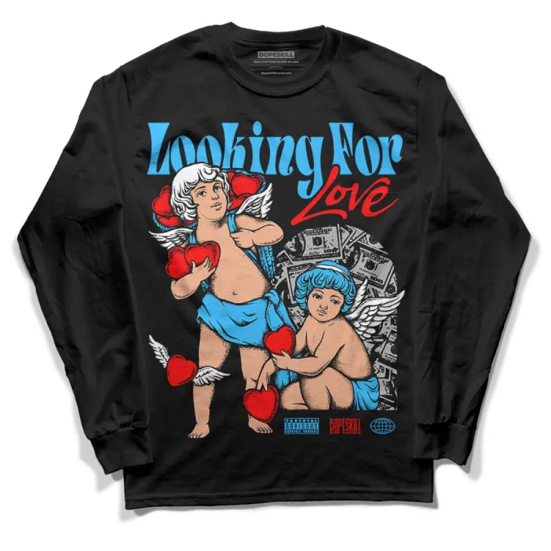University Blue 2s DopeSkill Long Sleeve T-Shirt Looking For Love Graphic sold by DopeSkill