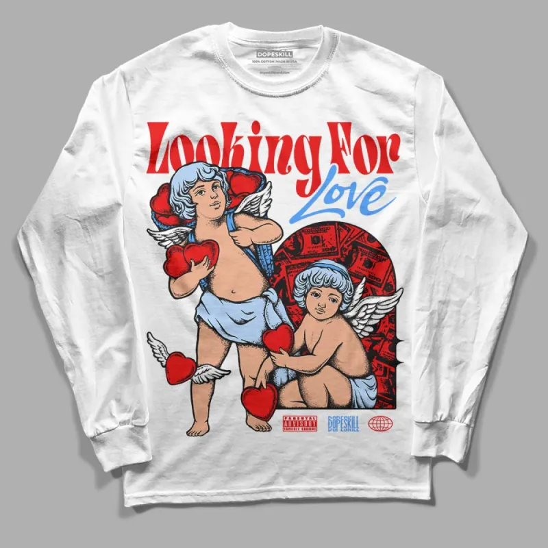 Cherry 11s DopeSkill Long Sleeve T-Shirt Looking For Love Graphic sold by DopeSkill