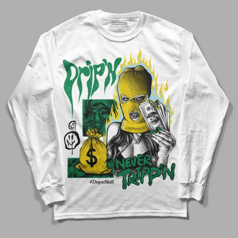 Lucky Green 5s DopeSkill Long Sleeve T-Shirt Drip'n Never Tripp'n Graphic sold by DopeSkill