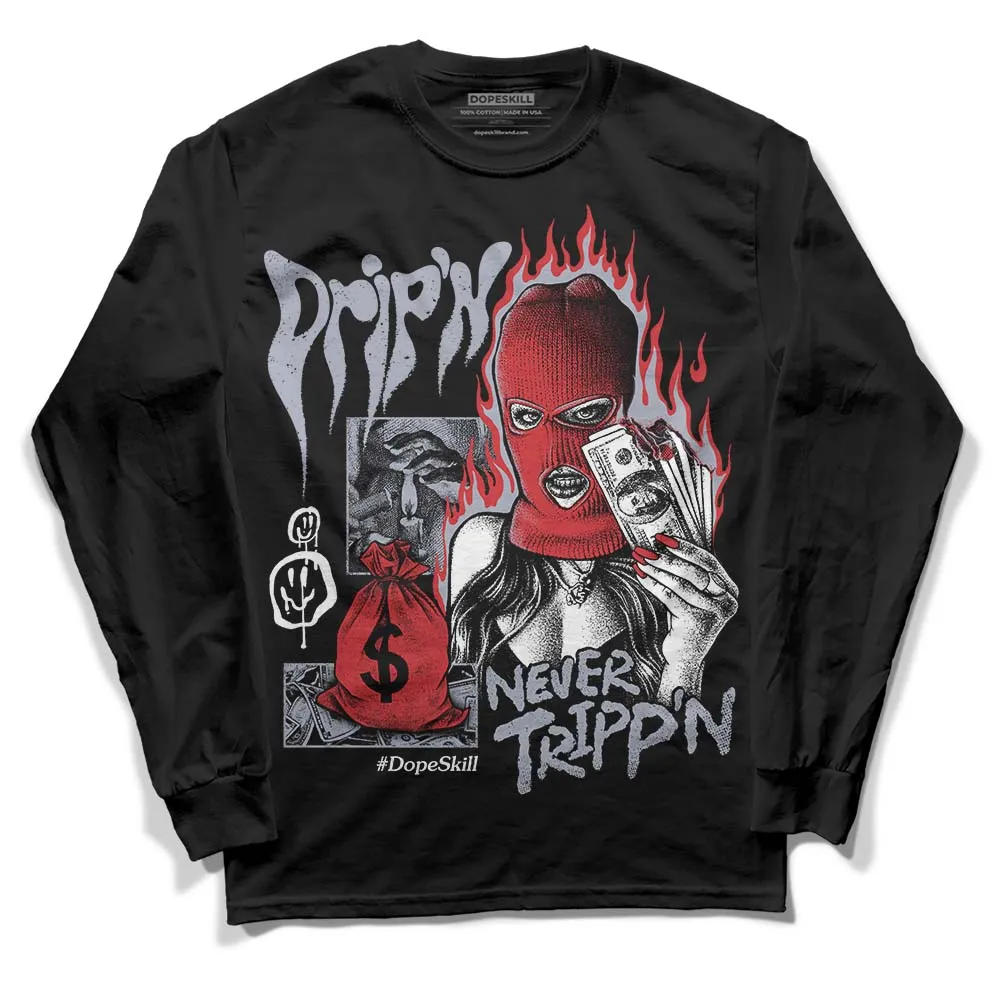 Bred Reimagined 4s DopeSkill Long Sleeve T-Shirt Drip'n Never Tripp'n Graphic sold by DopeSkill