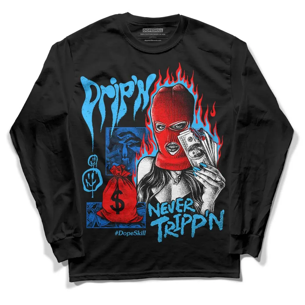 University Blue Toe 1s DopeSkill Long Sleeve T-Shirt Drip'n Never Tripp'n Graphic sold by DopeSkill product image thumbnail 2