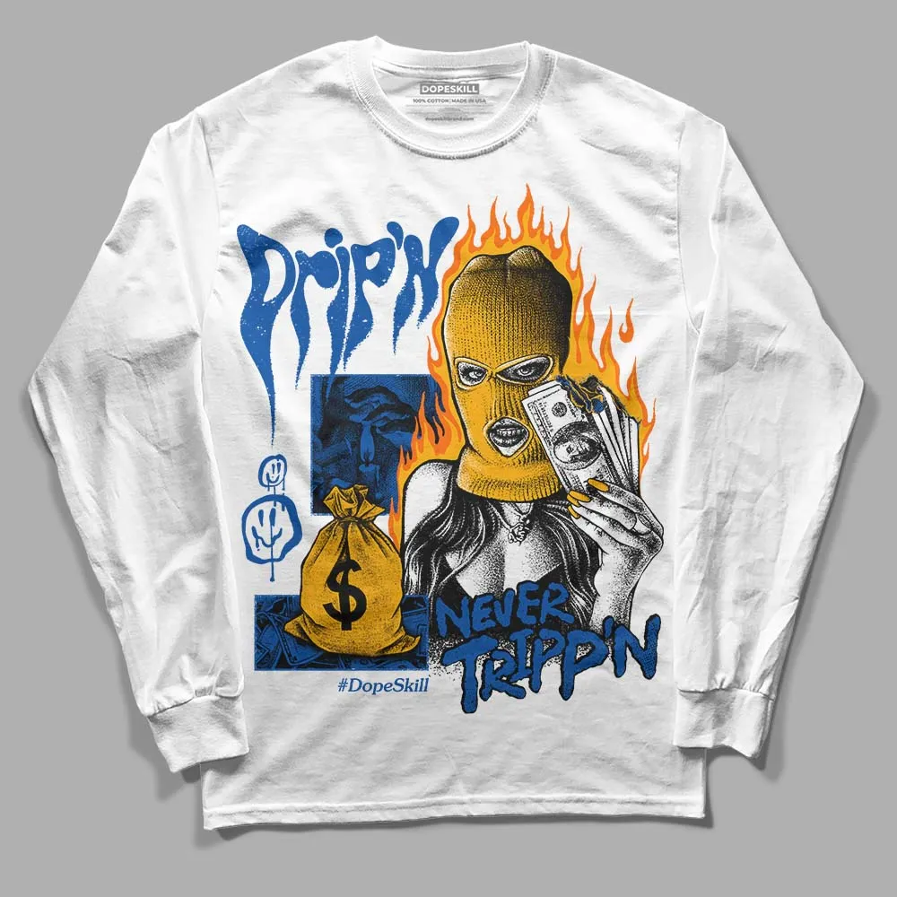 Dunk Blue Jay and University Gold DopeSkill Long Sleeve T-Shirt Drip'n Never Tripp'n Graphic sold by DopeSkill