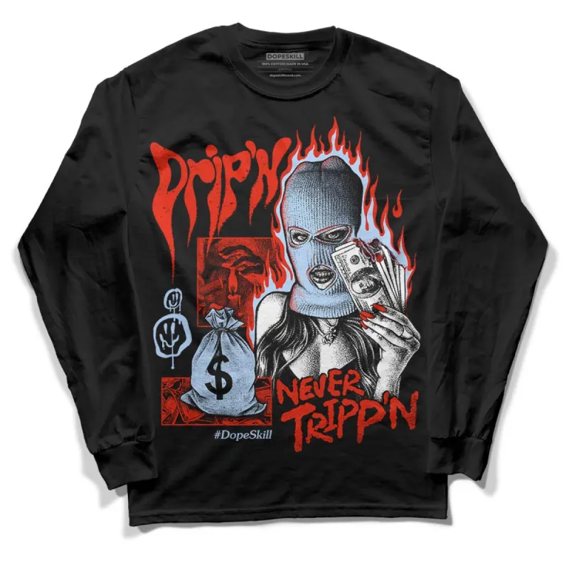 Toro Bravo 6s DopeSkill Long Sleeve T-Shirt Drip'n Never Tripp'n Graphic sold by DopeSkill