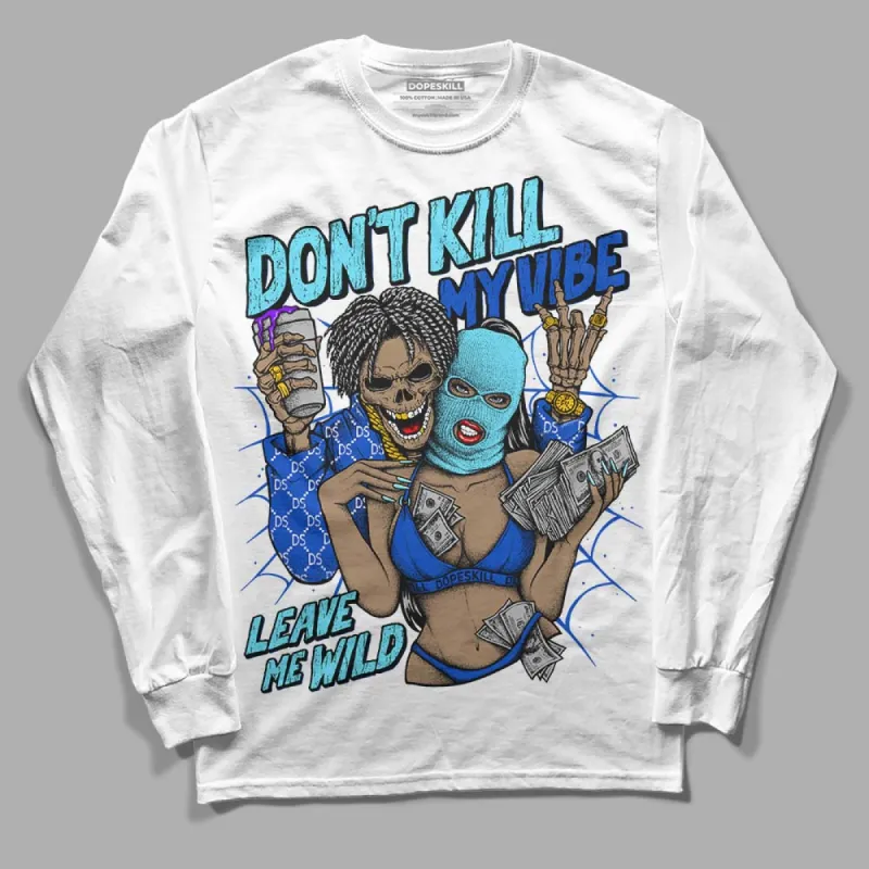 SB Dunk Argon DopeSkill Long Sleeve T-Shirt Don't Kill My Vibe Graphic sold by DopeSkill