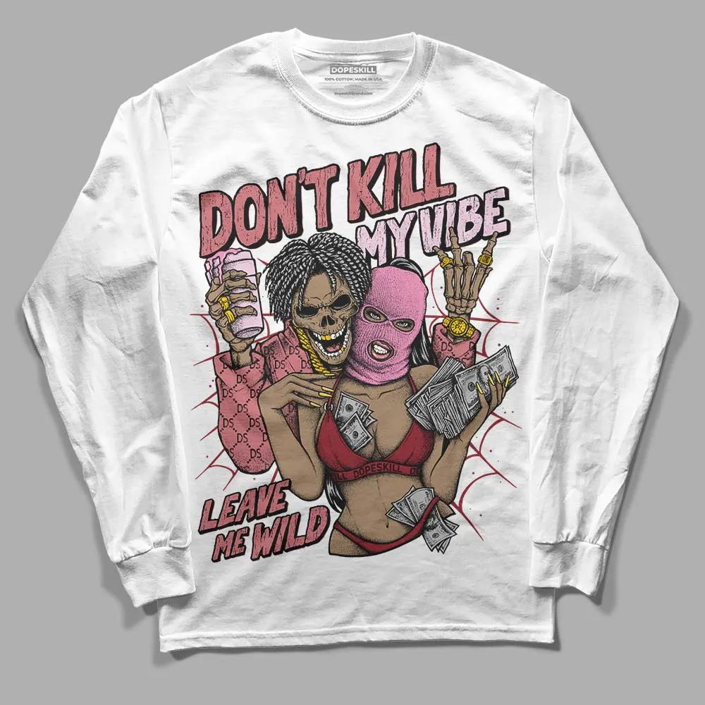 Valentine's Day Collection DopeSkill Long Sleeve T-Shirt Don't Kill My Vibe Graphic sold by DopeSkill