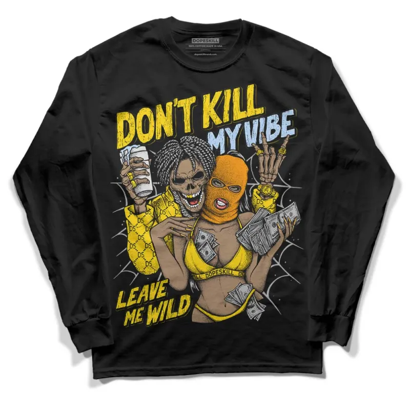 Yellow Ochre 6s DopeSkill Long Sleeve T-Shirt Don't Kill My Vibe Graphic sold by DopeSkill