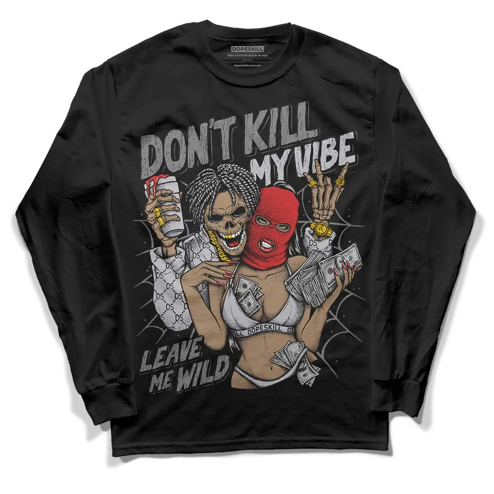 Wolf Grey 13s DopeSkill Long Sleeve T-Shirt Don't Kill My Vibe Graphic sold by DopeSkill product image thumbnail 2