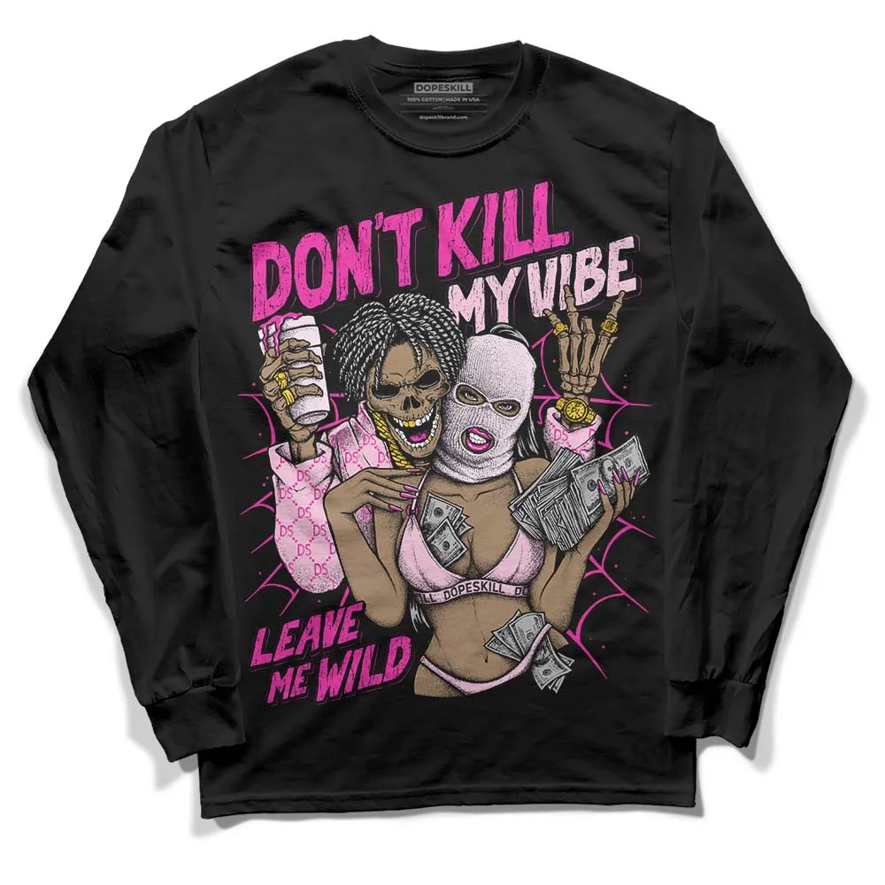 Triple Pink Dunk DopeSkill Long Sleeve T-Shirt Don't Kill My Vibe Graphic sold by DopeSkill product image thumbnail 2