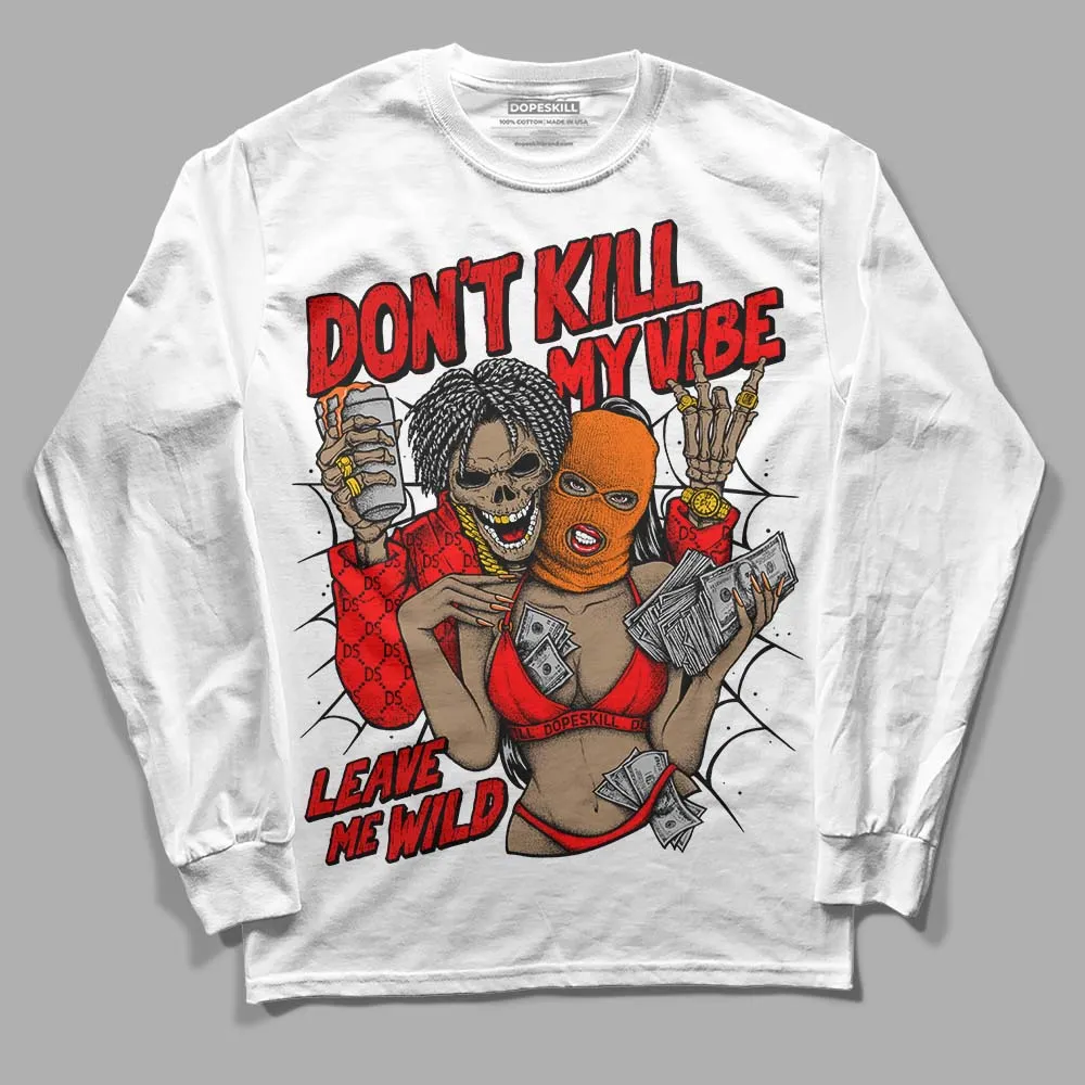 Satin Bred 1s DopeSkill Long Sleeve T-Shirt Don't Kill My Vibe Graphic sold by DopeSkill product image thumbnail 2