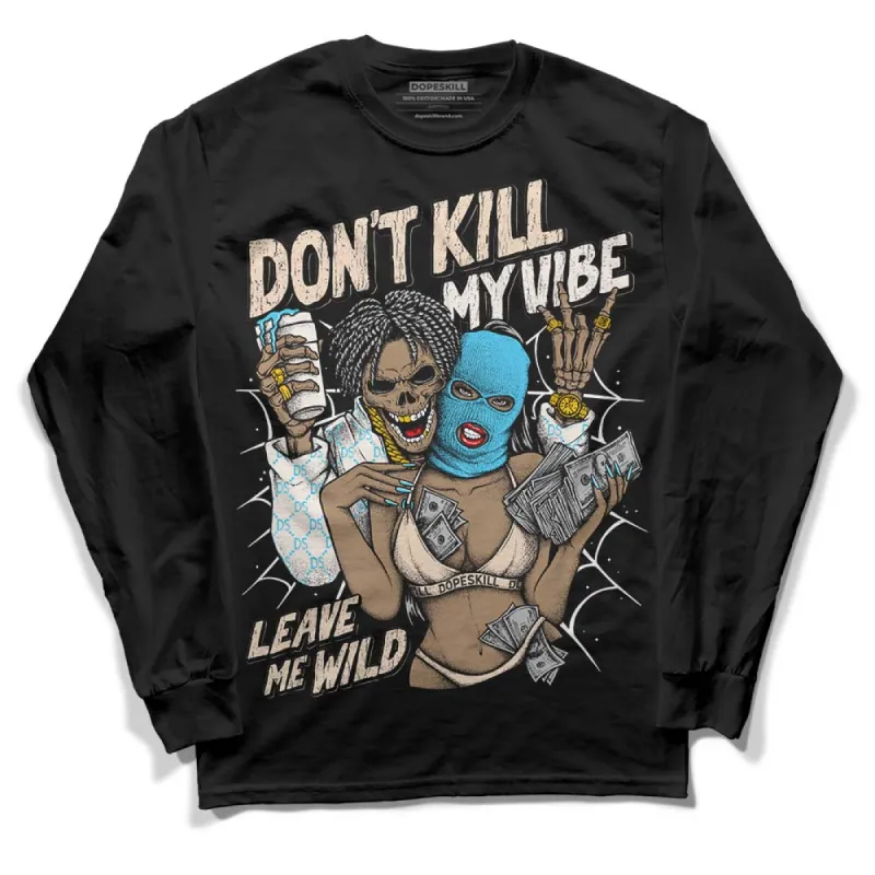 Sail Black 2s DopeSkill Long Sleeve T-Shirt Don't Kill My Vibe Graphic sold by DopeSkill