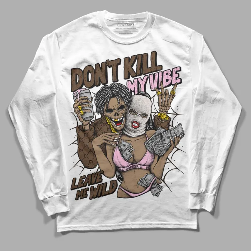 Neapolitan 11s DopeSkill Long Sleeve T-Shirt Don't Kill My Vibe Graphic sold by DopeSkill