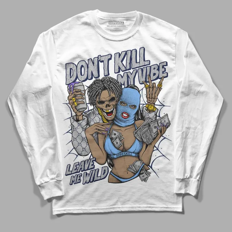 Midnight Navy 5s DopeSkill Long Sleeve T-Shirt Don't Kill My Vibe Graphic sold by DopeSkill