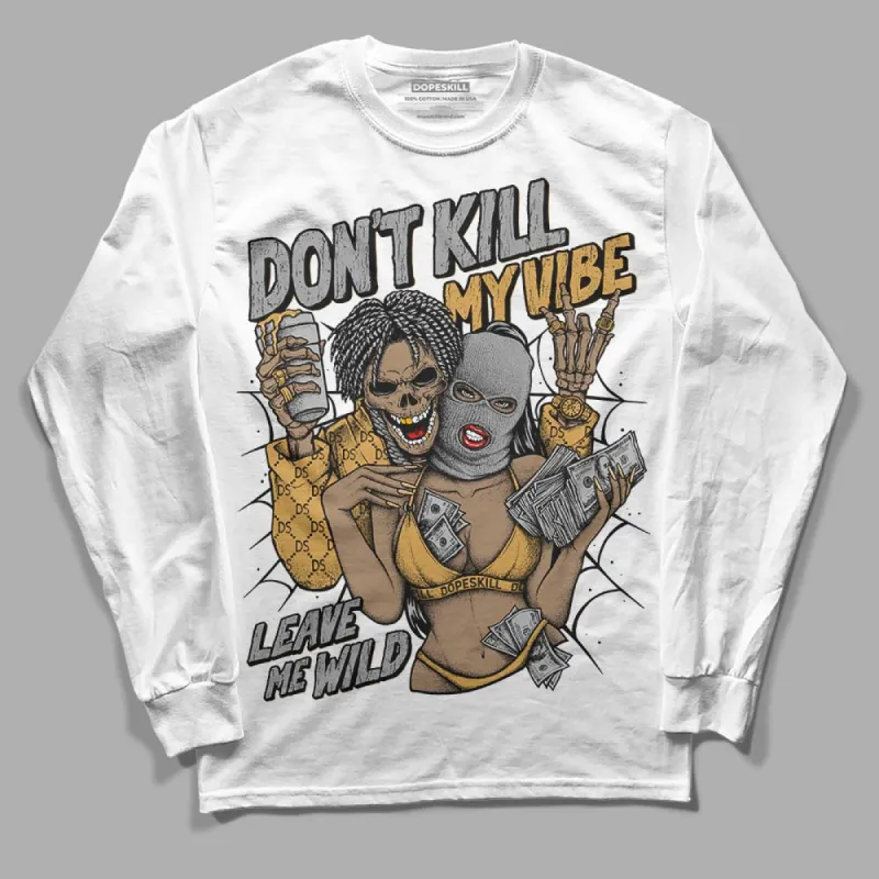 Gratitude 11s DopeSkill Long Sleeve T-Shirt Don't Kill My Vibe Graphic sold by DopeSkill