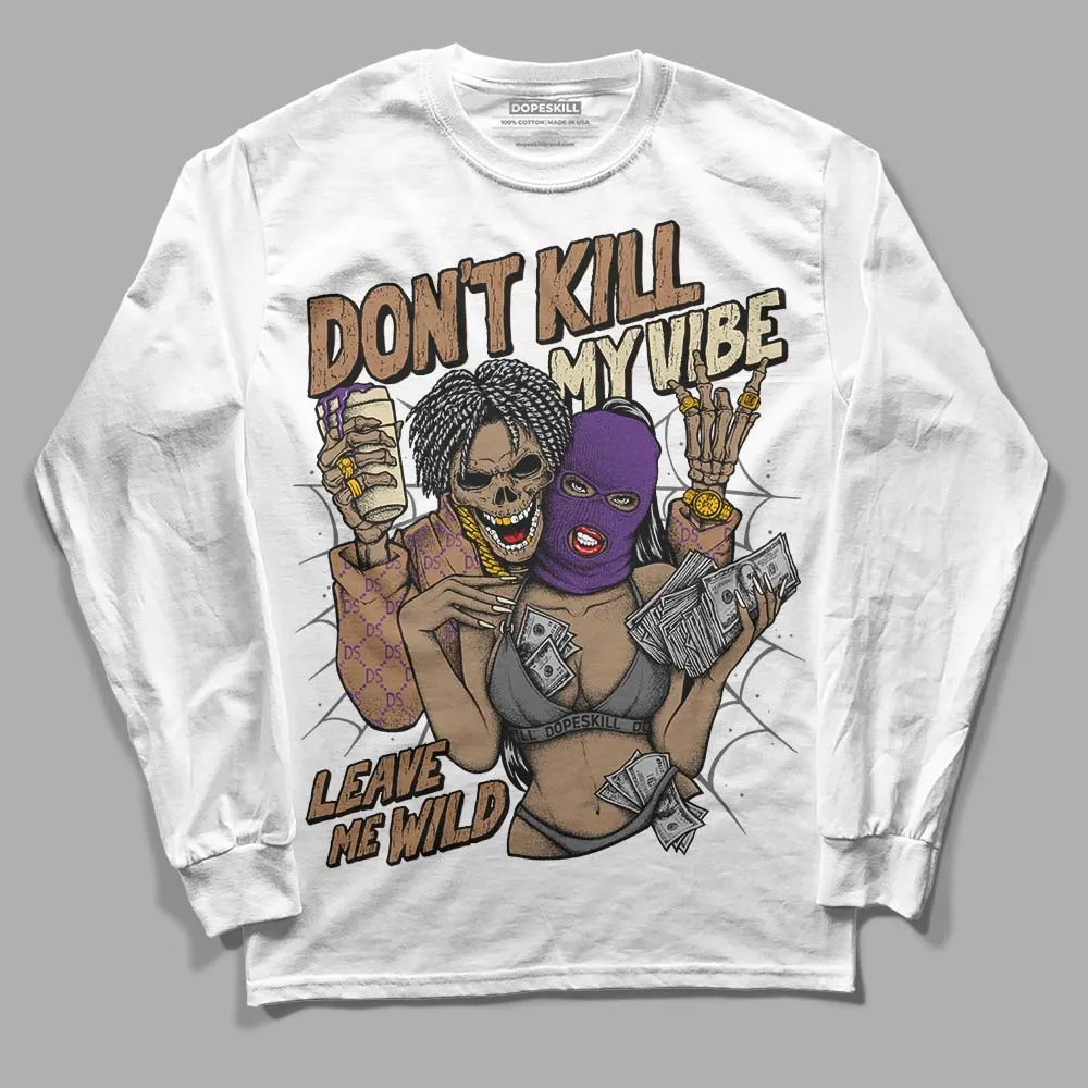 GORE-TEX “Brown Kelp” 6s DopeSkill Long Sleeve T-Shirt Don't Kill My Vibe Graphic sold by DopeSkill