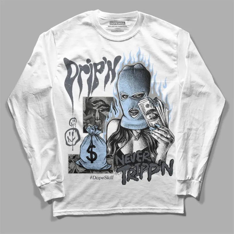 Cool Grey 11s DopeSkill Long Sleeve T-Shirt Drip'n Never Tripp'n Graphic sold by DopeSkill