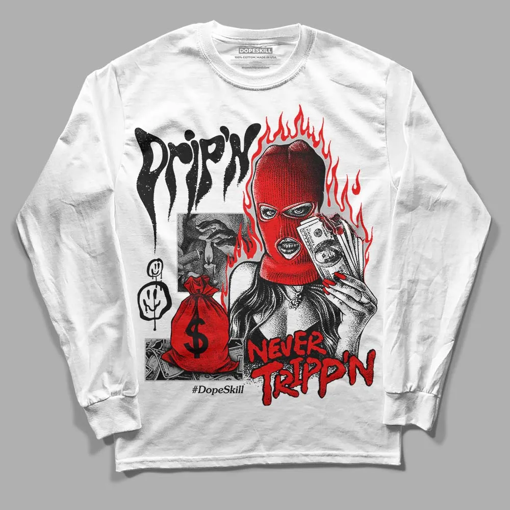 Cherry 12s DopeSkill Long Sleeve T-Shirt Drip'n Never Tripp'n Graphic sold by DopeSkill