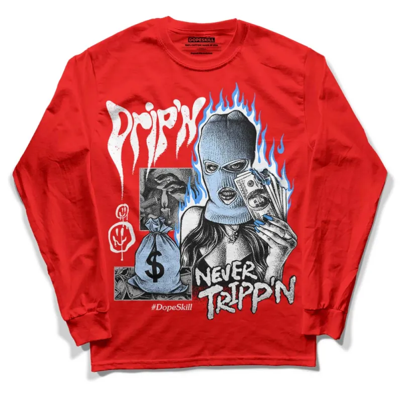 Cherry 11s DopeSkill Varsity Red Long Sleeve T-Shirt Drip'n Never Tripp'n Graphic sold by DopeSkill