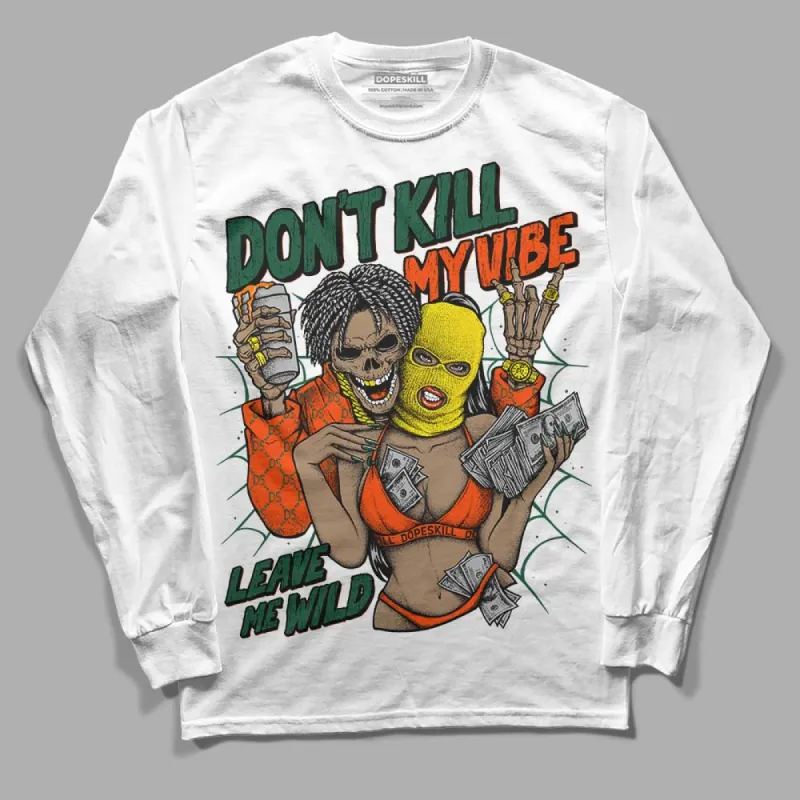 Dunk Team Dark Green Orange DopeSkill Long Sleeve T-Shirt Don't Kill My Vibe Graphic sold by DopeSkill
