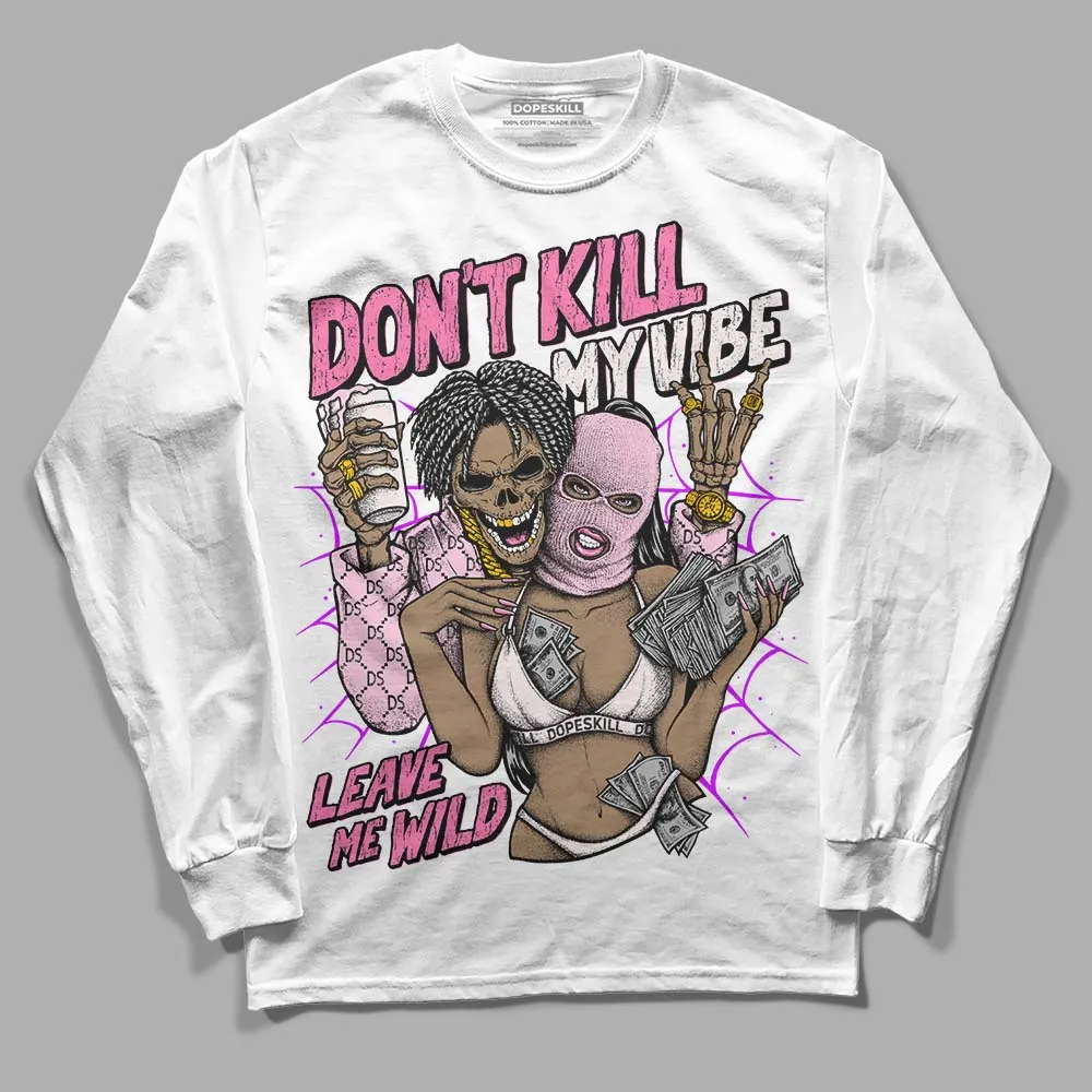 Dunk Pink Foam DopeSkill Long Sleeve T-Shirt Don't Kill My Vibe Graphic sold by DopeSkill product image thumbnail 2