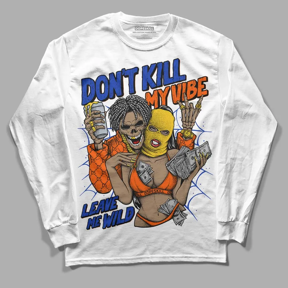 Dunk Futura Orange Blaze DopeSkill Long Sleeve T-Shirt Don't Kill My Vibe Graphic sold by DopeSkill