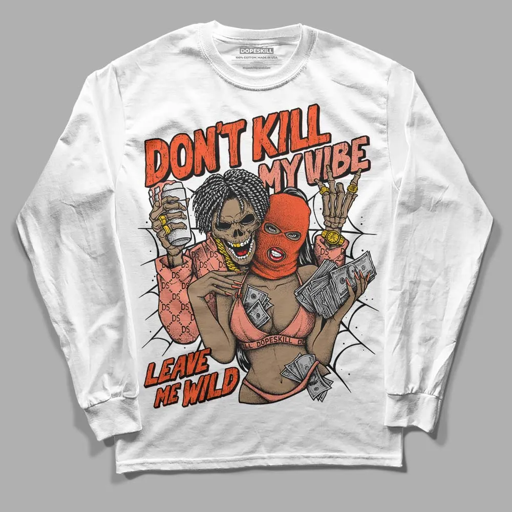Dunk Amber Brown DopeSkill Long Sleeve T-Shirt Don't Kill My Vibe Graphic sold by DopeSkill