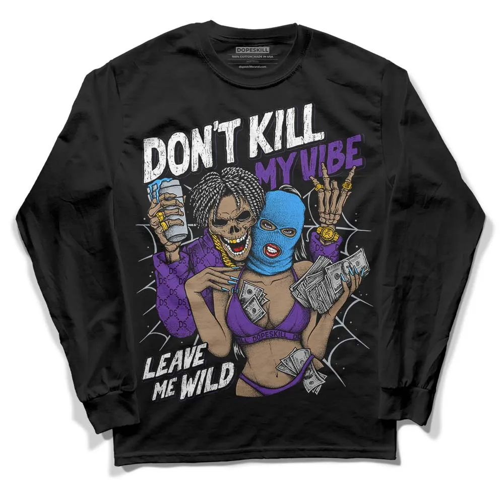 Dark Iris 3s DopeSkill Long Sleeve T-Shirt Don't Kill My Vibe Graphic sold by DopeSkill product image thumbnail 2