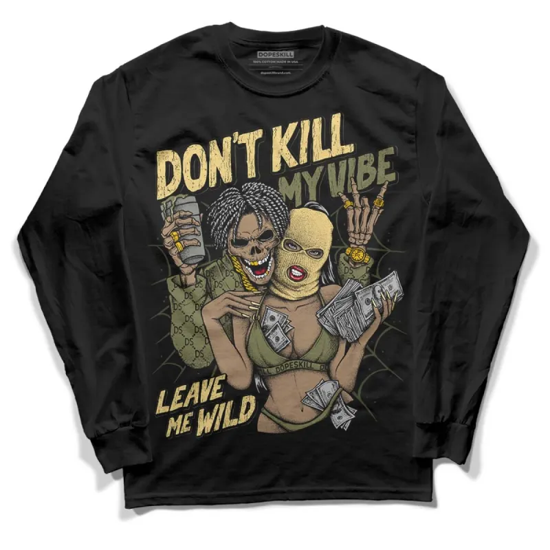 Craft Olive 4s DopeSkill Long Sleeve T-Shirt Don't Kill My Vibe Graphic sold by DopeSkill