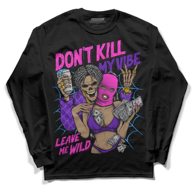 Court Purple 13s DopeSkill Long Sleeve T-Shirt Don't Kill My Vibe Graphic sold by DopeSkill