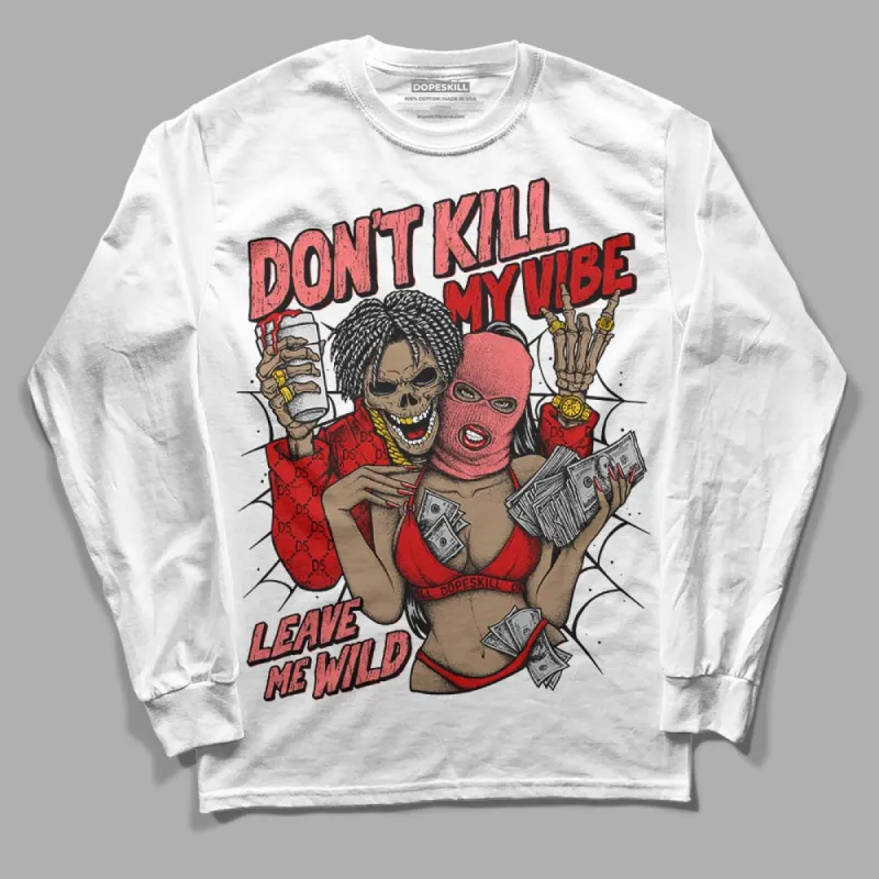 Black Toe 1s DopeSkill Long Sleeve T-Shirt Don't Kill My Vibe Graphic sold by DopeSkill