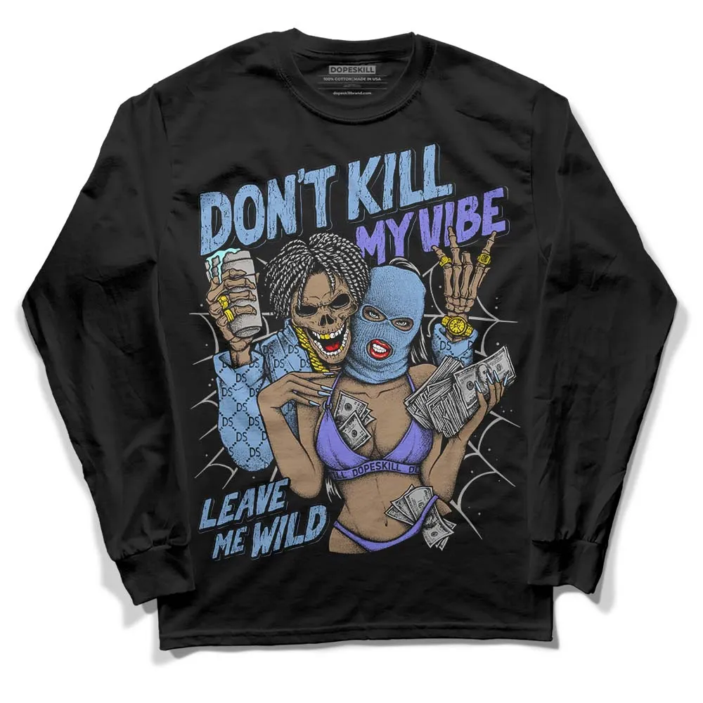 University Blue Collection DopeSkill Long Sleeve T-Shirt Don't Kill My Vibe Graphic sold by DopeSkill product image thumbnail 2