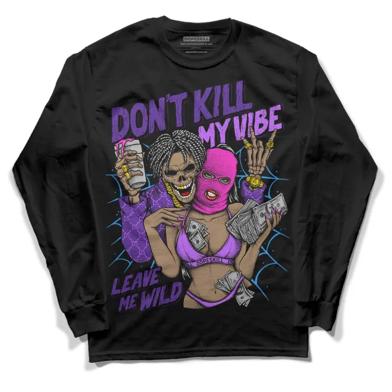PURPLE Collection DopeSkill Long Sleeve T-Shirt Don't Kill My Vibe Graphic sold by DopeSkill