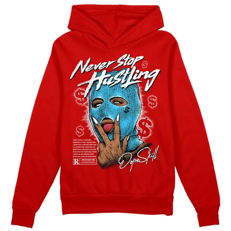 Red Collection DopeSkill Red Hoodie Sweatshirt Never Stop Hustling Graphic sold by DopeSkill