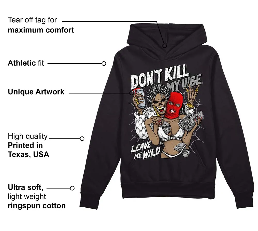 "Black/White" 1s DopeSkill Hoodie Sweatshirt Don't Kill My Vibe Graphic sold by DopeSkill product image thumbnail 3
