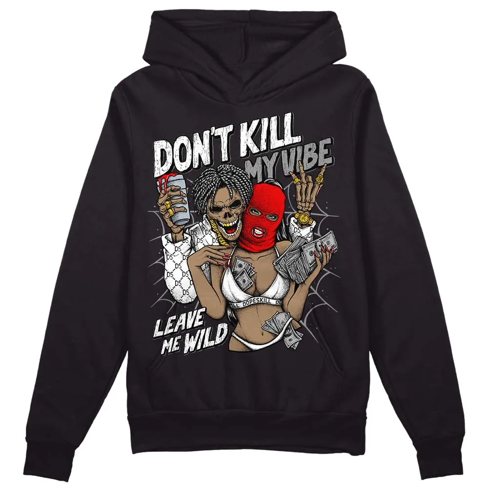 "Black/White" 1s DopeSkill Hoodie Sweatshirt Don't Kill My Vibe Graphic sold by DopeSkill