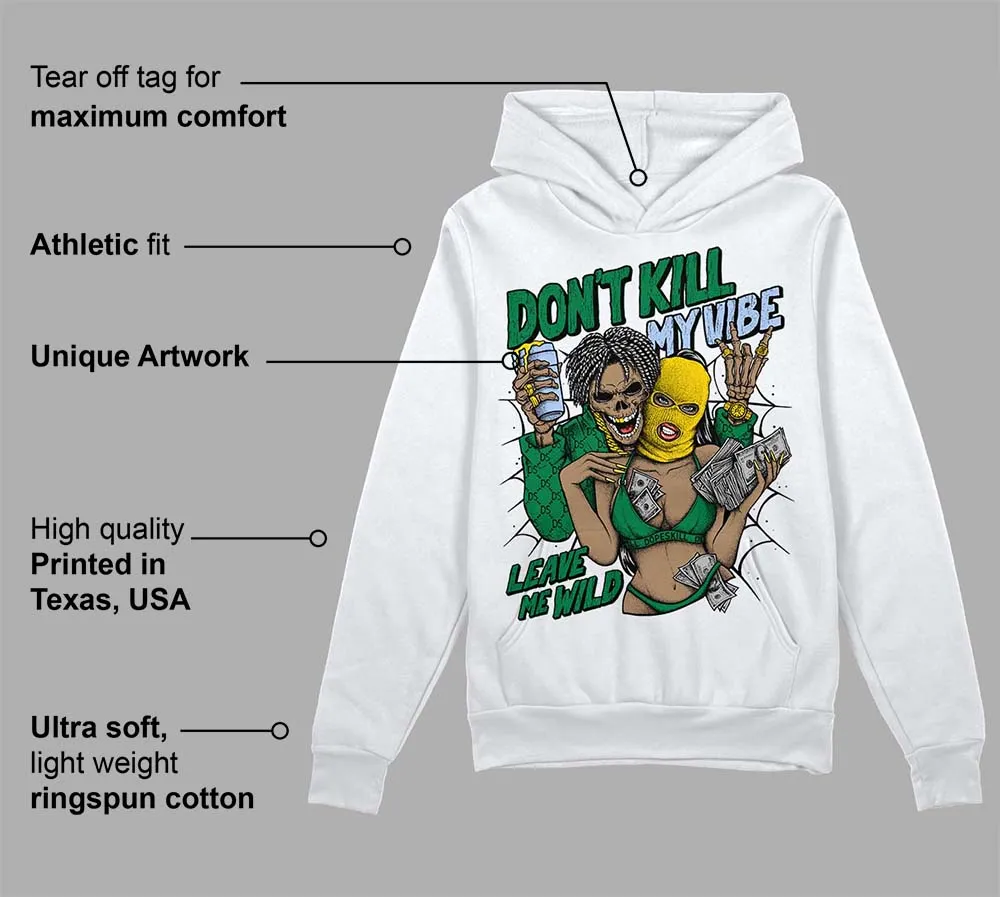 Lucky Green 5s DopeSkill Hoodie Sweatshirt Don't Kill My Vibe Graphic sold by DopeSkill product image thumbnail 3