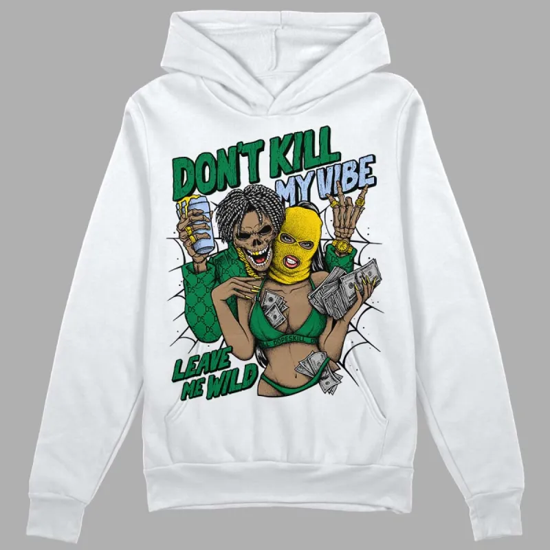 Lucky Green 5s DopeSkill Hoodie Sweatshirt Don't Kill My Vibe Graphic sold by DopeSkill
