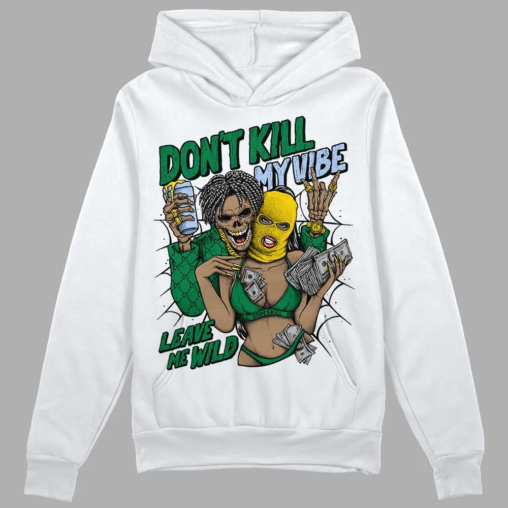 Lucky Green 5s DopeSkill Hoodie Sweatshirt Don't Kill My Vibe Graphic sold by DopeSkill